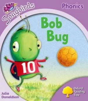 Image of Oxford Reading Tree Stage 1+ Songbirds Bob Bug by Julia Donaldson Paperback