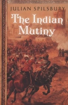Image of The Indian Mutiny by Julian Spilsbury Paperback