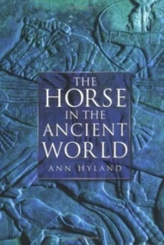 Image of The Horse in the Ancient World Hardback