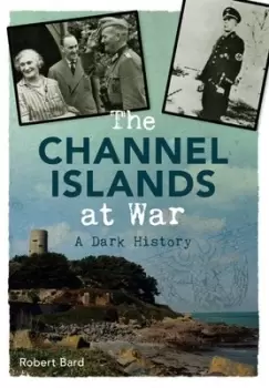 Image of The Channel Islands at war by Robert Bard