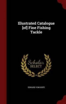 Image of Illustrated Catalogue of Fine Fishing Tackle Hardback