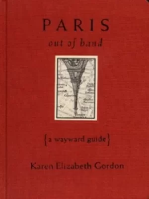 Image of Paris out of hand by Karen Elizabeth Gordon