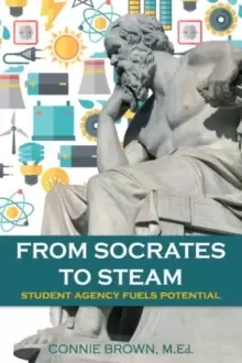 Image of From Socrates to Steam : Student Agency Fuels Potential