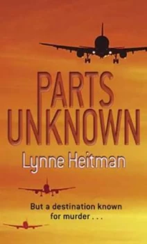 Image of Parts Unknown by Lynne Heitman Paperback