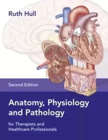 Image of Anatomy, Physiology and Pathology for Therapists and Healthcare Professionals