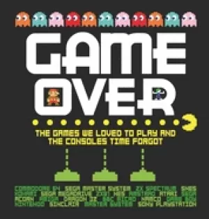 Image of game over the games we loved to play and the consoles time forgot