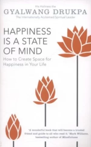 Image of Happiness is a state of mind by His Holiness The Gyalwang Drukpa