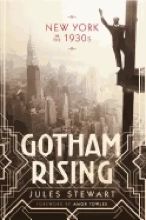 Image of gotham rising new york in the 1930s