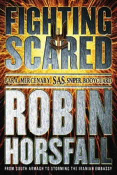 Image of Fighting Scared by Robin Horsfall Hardback