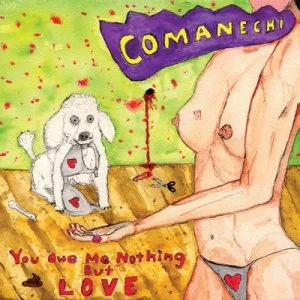 image of You Owe Me Nothing But Love by Comanechi CD Album