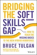 Image of bridging the soft skills gap how to teach the missing basics to the new hyb