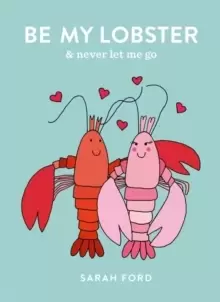 Image of Be My Lobster : & never let me go