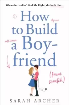 Image of How to Build a Boyfriend from Scratch