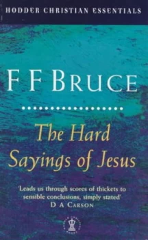 Image of The Hard Sayings of Jesus by F. F Bruce Book