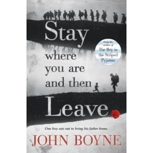 Image of Stay Where You Are And Then Leave by John Boyne (Paperback, 2014)