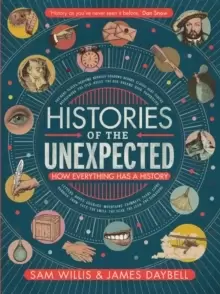 Image of Histories of the Unexpected : How Everything Has a History