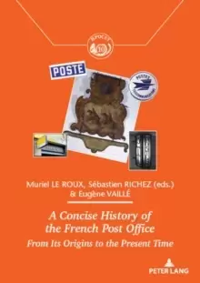 Image of A Concise History of the French Post Office : From Its Origins to the Present Time