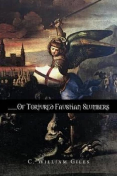 Image of Of Tortured Faustian Slumbers by C William Giles Paperback