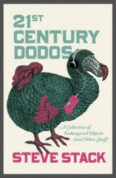 Image of 21st Century Dodos by Steve Stack Hardback