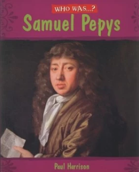 Image of Who was Samuel Pepys? by Paul Harrison