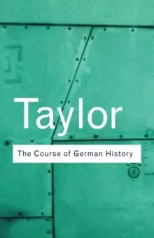 Image of The Course of German History : A Survey of the Development of German History since 1815