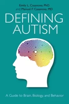 Image of Defining Autism : A Guide to Brain, Biology, and Behavior
