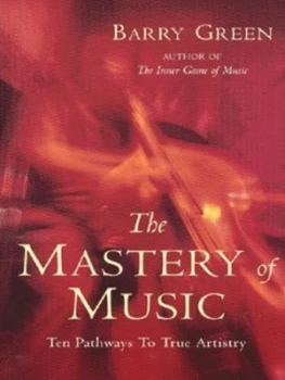 Image of The Mastery of Music by Barry Green Book