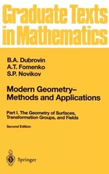 Image of Modern Geometry - Methods and Applications : Part I: The Geometry of Surfaces, Transformation Groups, and Fields