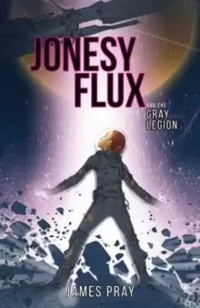 Image of Jonesy Flux and the Gray Legion