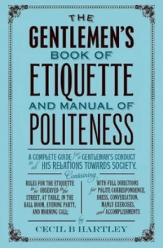 Image of The gentlemens book of etiquette and manual of politeness by Cecil B. Hartley