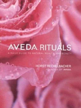 Image of Aveda Rituals by Horst Rechelbacher Book