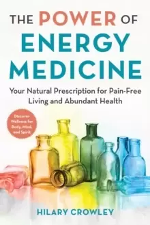 Image of The Power of Energy Medicine : Your Natural Prescription for Resilient Health