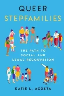 Image of Queer Stepfamilies : The Path to Social and Legal Recognition
