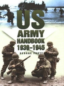 Image of Us Army Handbook 1939-1945 by George Forty Hardback