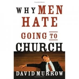 Image of Why Men Hate Going to Church by David Murrow Paperback