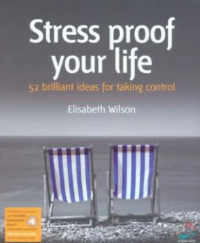 Image of Stress Proof Your Life by Elisabeth Wilson and Stress Management Society Paperback