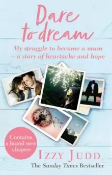 Image of Dare to Dream : My Struggle to Become a Mum - A Story of Heartache and Hope