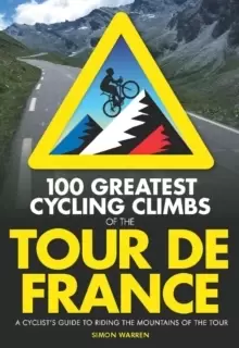 Image of 100 Greatest Cycling Climbs of the Tour