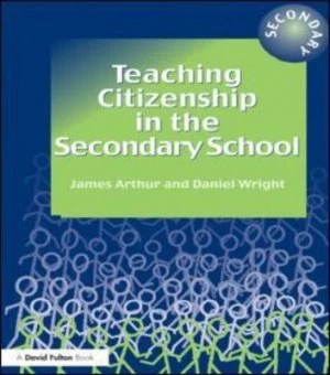 Image of Teaching Citizenship in the Secondary School by James Arthur Paperback