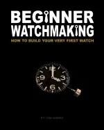 Image of beginner watchmaking how to build your very first watch