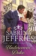 Image of undercover duke a captivating new novel from the queen of the sexy regency