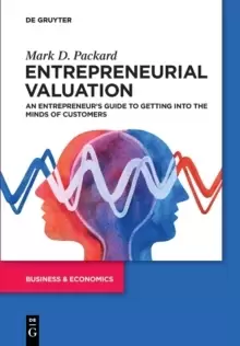 Image of Entrepreneurial Valuation : An Entrepreneur's Guide to Getting into the Minds of Customers