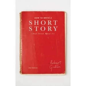 Image of How to Write A Short Story (And Think About It)