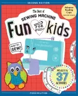 Image of best of sewing machine fun for kids ready set sew 37 projects and activitie