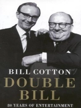 Image of Double Bill by Bill Cotton Hardback