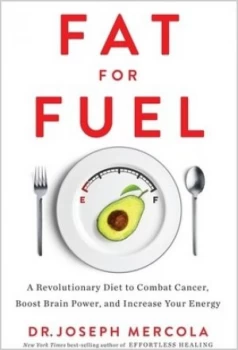 Image of Fat for Fuel by Dr Joseph Mercola Hardback