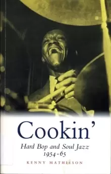 Image of Cookin' : Hard Bop and Soul Jazz 1954-65