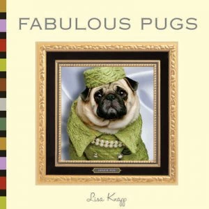 Image of Fabulous Pugs by Lisa Knapp and Danny Strickland Book