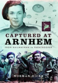 Image of Captured at Arnhem by Norman Hicks Hardback