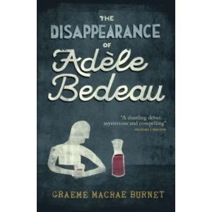 Image of The Disappearance Of Adele Bedeau by Graeme Macrae Burnet (Paperback, 2014)